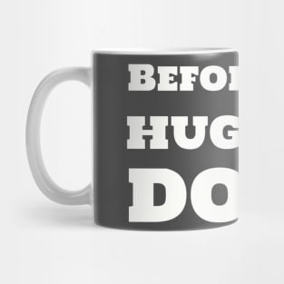 Before you hug me, DON'T Mug